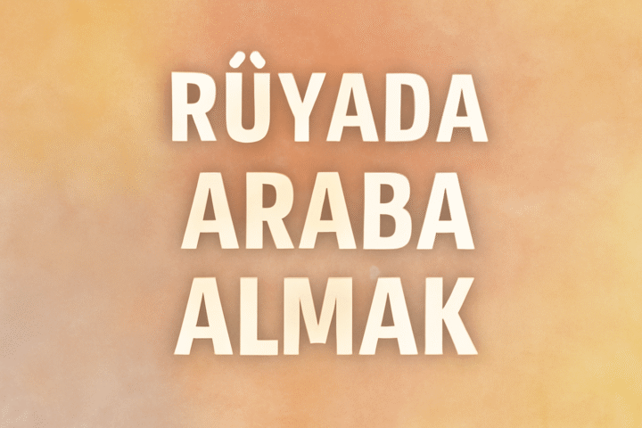Rüyada araba almak