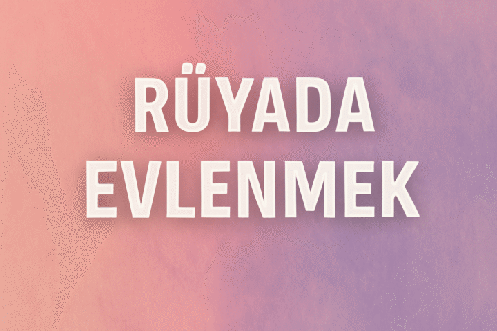 Rüyada evlenmek
