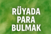 Rüyada para bulmak
